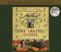 Arthur - The Seeing Stone written by Kevin Crossley-Holland performed by Samuel West on CD (Abridged)