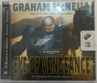 Warhammer 40,000 - Eye of Vengeance written by Graham McNeill performed by Black Library Audio Drama Team, Sean Barrett, Rupert Degas and Saul Reichlin on CD (Abridged)