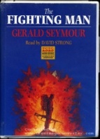 The Fighting Man written by Gerald Seymour performed by David Strong on Cassette (Unabridged)