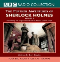 The Further Adventures of Sherlock Holmes Vol 2 written by Bert Coules performed by BBC Full Cast Dramatisation, Clive Merrison and Andrew Sachs on CD (Abridged)