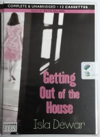 Getting Out of the House written by Isla Dewar performed by Ruth Sillers on Cassette (Unabridged)