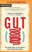 Gut - The Inside Story of Our Body's Most Underrated Organ written by Giulia Enders performed by Kate Sobey on MP3 CD (Unabridged)
