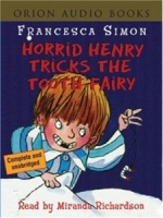 Horrid Henry Tricks the Tooth Fairy written by Francesca Simon performed by Miranda Richardson on Cassette (Abridged)