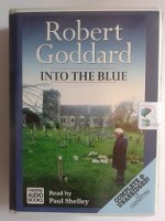 Into the Blue written by Robert Goddard performed by Paul Shelley on Cassette (Unabridged)