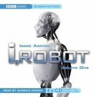 I, Robot Volume 1 written by Isaac Asimov performed by Garrick Hagon on CD (Abridged)