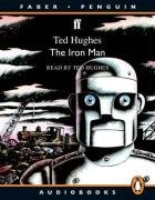 The Iron Man written by Ted Hughes performed by Ted Hughes on Cassette (Unabridged)