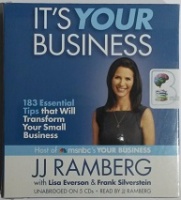 It's Your Business - 183 Essential Tips that will Transform Your Small Business written by JJ Ramberg performed by JJ Ramberg on CD (Unabridged)