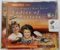 Ladies of Letters Go Global written by Lou Wakefield and Carole Hayman performed by Prunella Scales and Patricia Routledge on CD (Abridged)