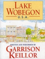 Lake Wobegon U.S.A. written by Garrison Keillor performed by Garrison Keillor on Cassette (Abridged)