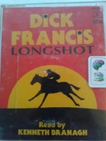 Longshot written by Dick Francis performed by Kenneth Branagh on Cassette (Abridged)