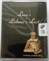 Love's Labour's Lost written by William Shakespeare performed by Alex Jennings, Emma Fielding, Samantha Bond and Greg Wise on Cassette (Unabridged)