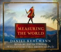 Measuring the World written by Daniel Kehlmann performed by David Timson on CD (Abridged)