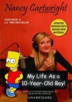 My Life as a 10-Year-Old Boy! written by Nancy Cartwright performed by Nancy Cartwright on CD (Abridged)