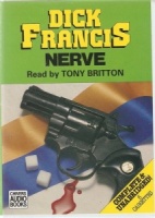 Nerve written by Dick Francis performed by Tony Britton on Cassette (Unabridged)