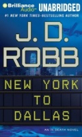 New York to Dallas written by J.D. Robb performed by Susan Ericksen on MP3 CD (Unabridged)