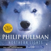 Northern Lights - BBC Full Cast Dramatisation (Film-Themed Packaging) written by Philip Pullman performed by BBC Full Cast Dramatisation, Terence Stamp, Emma Fielding and Bill Paterson on CD (Abridged)