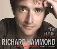 On The Edge - My Story written by Richard Hammond performed by Richard Hammond on CD (Abridged)