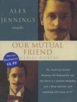 Our Mutual Friend written by Charles Dickens performed by Alex Jennings on Cassette (Abridged)