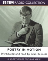 Poetry in Motion - Introduced and Read by Alan Bennet written by Alan Bennett performed by Alan Bennett on Cassette (Abridged)