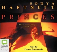 Princes - There's No Such thing as Brotherly Love... written by Sonya Hartnett performed by Francis Greenslade on CD (Unabridged)