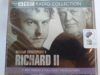 Richard II written by William Shakespeare performed by BBC Radio 3 Full-Cast Dramatisation, starring Samuel West and Joss Ackland on CD (Abridged)
