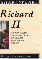 Richard II written by William Shakespeare performed by Sir John Gielgud, Sir Michael Hordern, Leo McKern and Jeremy Brett on Cassette (Unabridged)