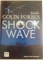 Shockwave written by Colin Forbes performed by Peter Wickham on Cassette (Unabridged)