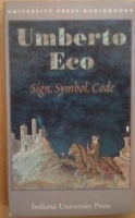 Sign, Symbol, Code written by Umberto Eco performed by Julian Lopez-Morillas on Cassette (Abridged)