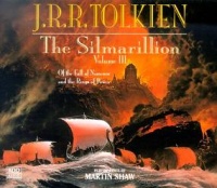 The Silmarillion - Part 3 written by J.R.R. Tolkien performed by Martin Shaw on CD (Unabridged)