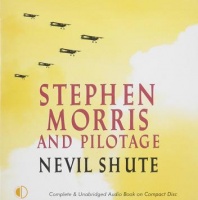 Stephen Morris and Pilotage written by Nevil Shute performed by Gordon Griffin on CD (Unabridged)