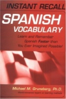 Instant Recall - Spanish Vocabulary written by Michael M. Gruneberg Ph.D. performed by Michael M. Gruneberg, Ph.D. on CD (Unabridged)
