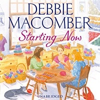 Starting Now written by Debbie Macomber performed by Abby Craden on CD (Unabridged)