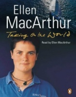 Taking on the World written by Ellen MacArthur performed by Ellen MacArthur on Cassette (Abridged)