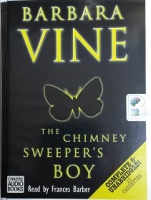 The Chimney Sweeper's Boy written by Ruth Rendell as Barbara Vine performed by Frances Barber on Cassette (Unabridged)