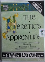 The Heretic's Apprentice written by Ellis Peters performed by Stephen Thorne on Cassette (Unabridged)