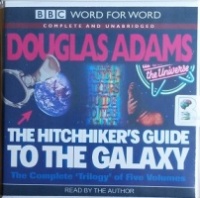 The HitchHiker's Guide to the Galaxy - The Complete 'Trilogy' of Five Volumes written by Douglas Adams performed by Douglas Adams on CD (Unabridged)
