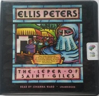The Leper of Saint Giles written by Ellis Peters performed by Johanna Ward on CD (Unabridged)