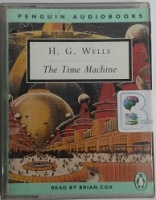 The Time Machine written by H.G. Wells performed by Brian Cox on Cassette (Unabridged)