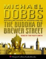 The Buddha of Brewer Street written by Micahel Dobbs performed by Tim Pigott-Smith on Cassette (Abridged)