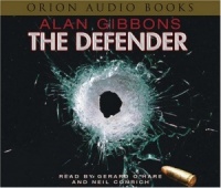 The Defender written by Alan Gibbons performed by Gerard O'Hare and Neil Conrich on CD (Abridged)