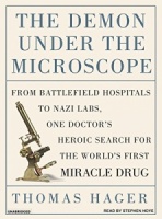 The Demon Under the Microscope written by Thomas Hager performed by Stephen Hoye on MP3 CD (Unabridged)