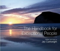 The Handbook for Exceptional People CD  written by Jez Cartwright  performed by Jez Cartwright  on CD (Unabridged)
