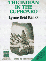 The Indian in the Cupboard written by Lynne Reid Banks performed by Lynne Reid Banks on Cassette (Unabridged)