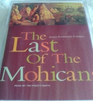 The Last of the Mohicans written by James Fenimore Cooper performed by Tim Pigott-Smith on Cassette (Abridged)