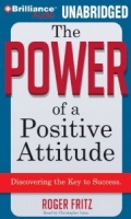 The Power of a Positive Attitude written by Roger Fritz performed by Christopher Lane on MP3 CD (Unabridged)