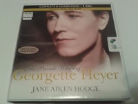 The Private World of Georgette Heyer written by Jane Aiken Hodge performed by Phyllida Nash on CD (Unabridged)
