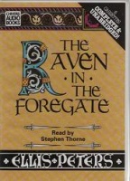 The Raven in the Foregate written by Ellis Peters performed by Stephen Thorne on Cassette (Unabridged)
