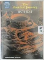 The Shortest Journey written by Hazel Holt performed by Patricia Gallimore on Cassette (Unabridged)