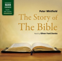The Story of the Bible written by Peter Whitfield performed by Oliver Ford Davies on CD (Unabridged)