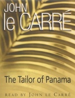 The Tailor of Panama written by John le Carre performed by John le Carre on Cassette (Abridged)